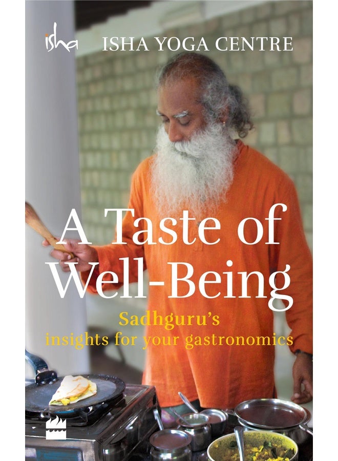 Harper Collins India A Taste of Well-Being: Sadhguru's Insights for Your Gastronomics